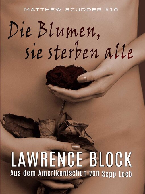 Title details for Die Blumen, sie sterben alle by Lawrence Block - Available